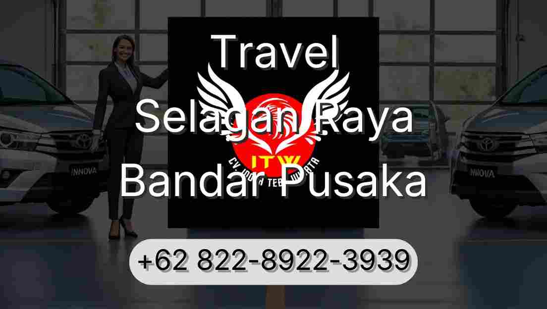 Travel Selagan Raya Bandar Pusaka