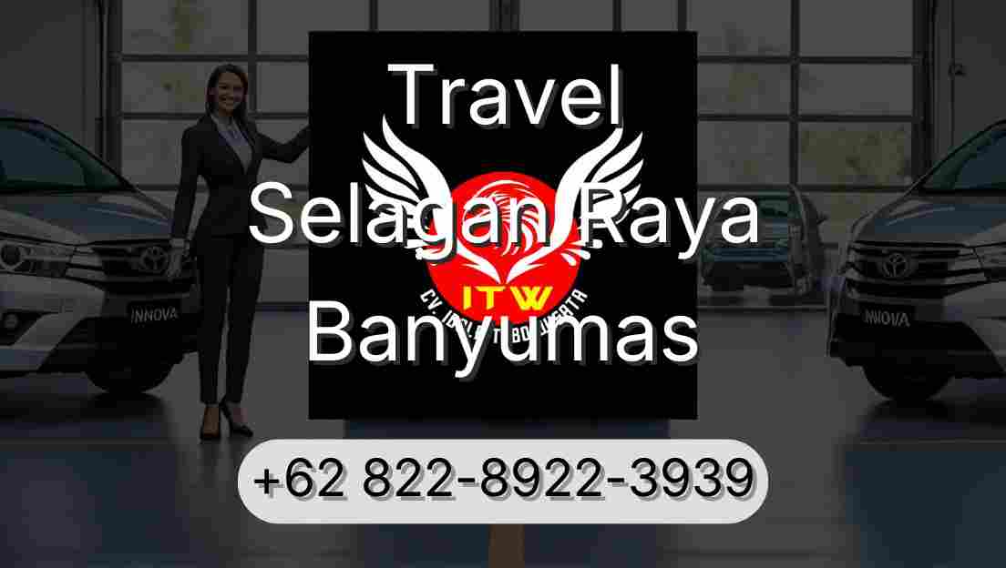 Travel Selagan Raya Banyumas