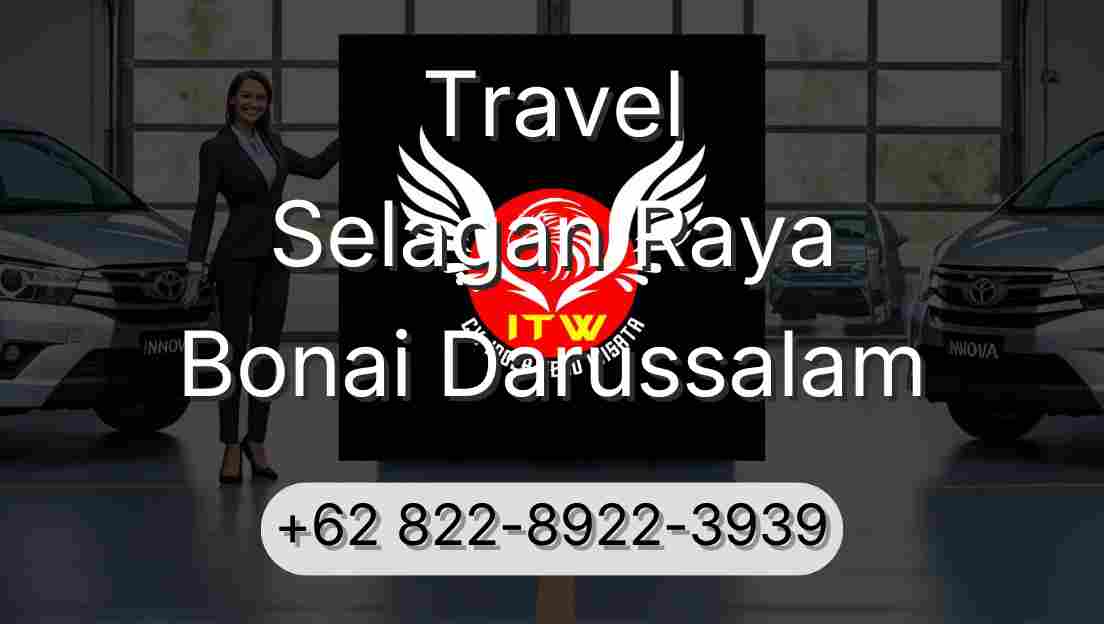 Travel Selagan Raya Bonai Darussalam