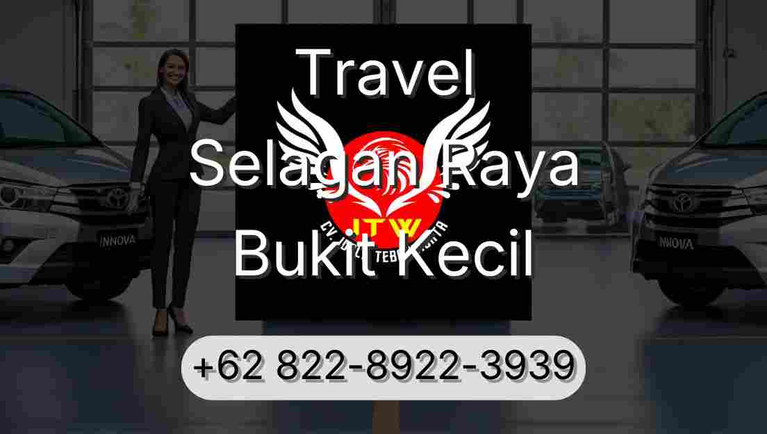 Travel Selagan Raya Bukit Kecil