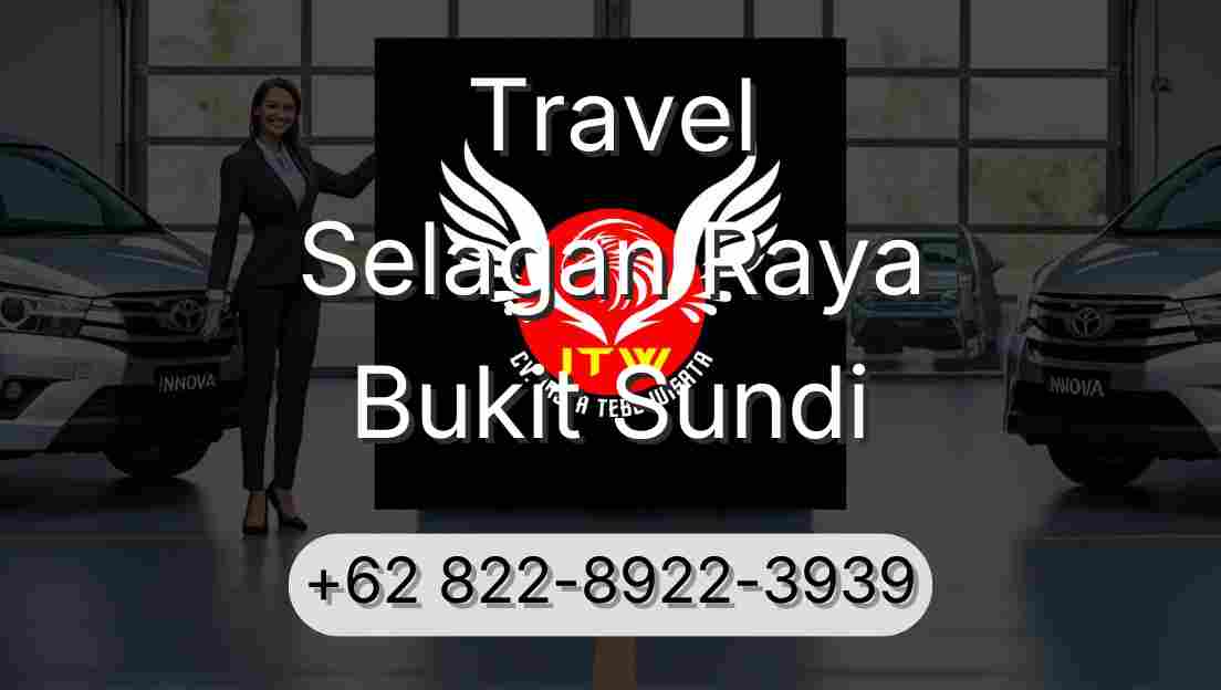 Travel Selagan Raya Bukit Sundi