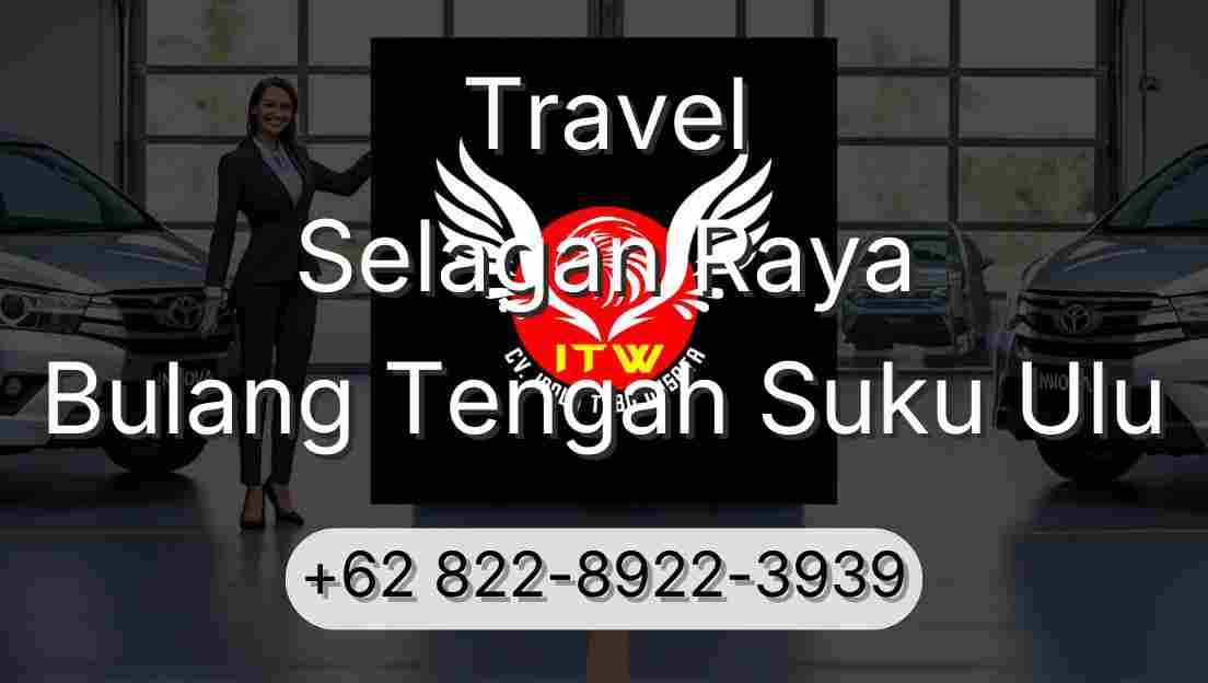 Travel Selagan Raya Bulang Tengah Suku Ulu