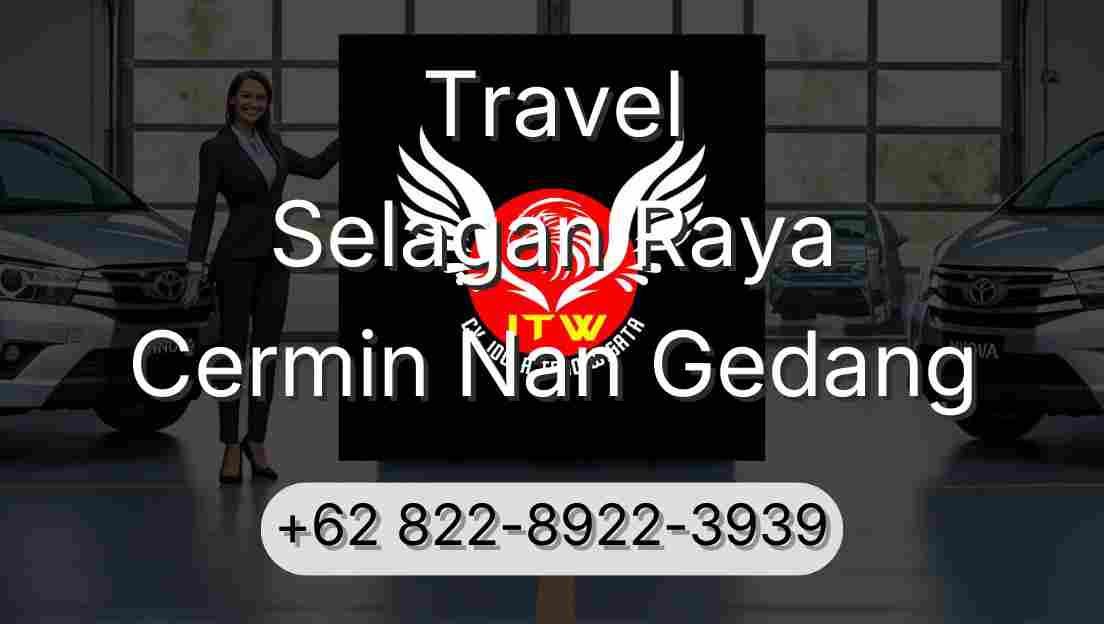 Travel Selagan Raya Cermin Nan Gedang