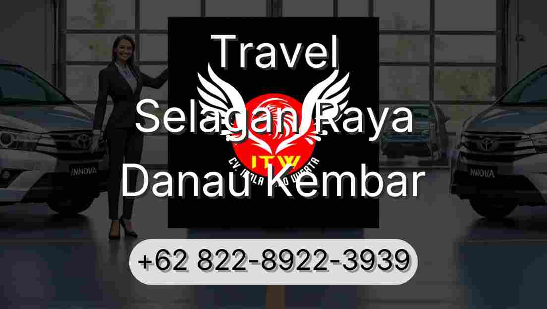 Travel Selagan Raya Danau Kembar