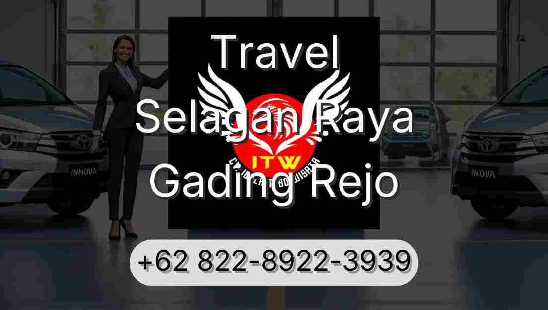 Travel Selagan Raya Gading Rejo