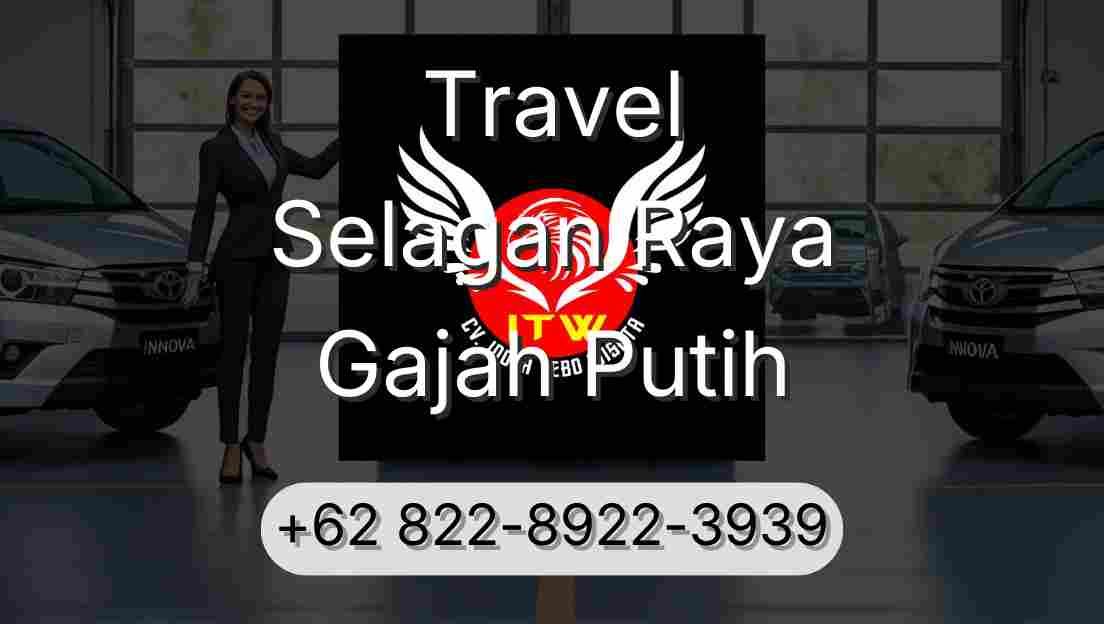 Travel Selagan Raya Gajah Putih