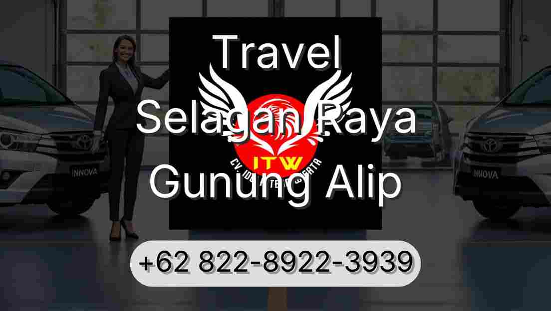 Travel Selagan Raya Gunung Alip