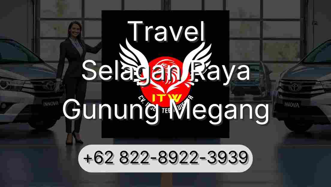 Travel Selagan Raya Gunung Megang