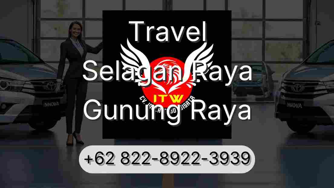 Travel Selagan Raya Gunung Raya