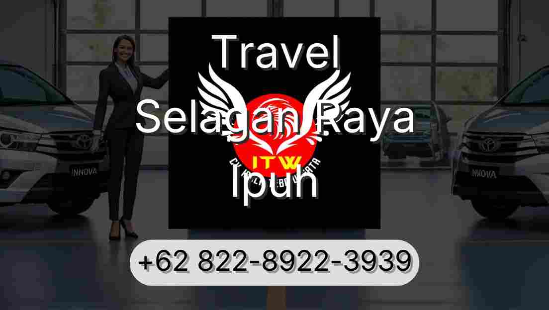 Travel Selagan Raya Ipuh