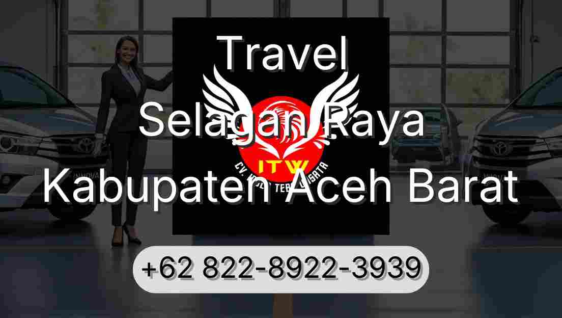 Travel Selagan Raya Kabupaten Aceh Barat
