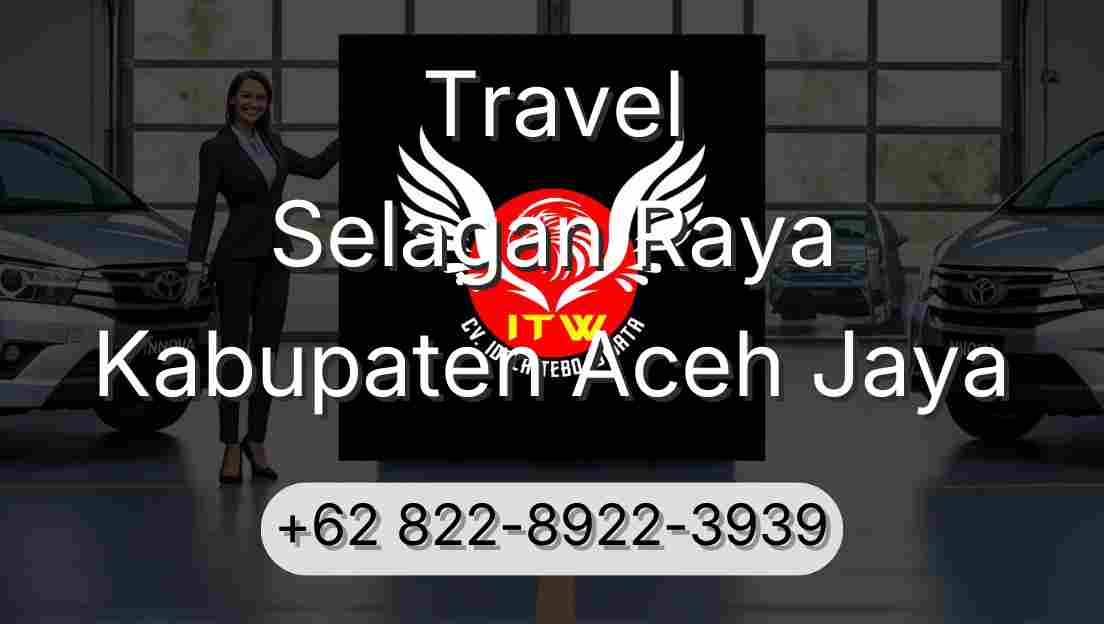 Travel Selagan Raya Kabupaten Aceh Jaya