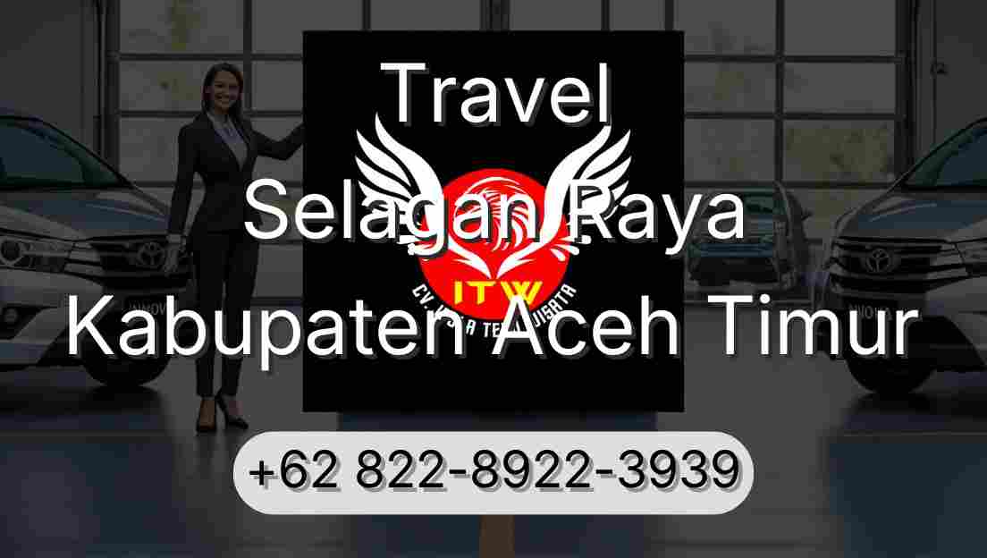 Travel Selagan Raya Kabupaten Aceh Timur