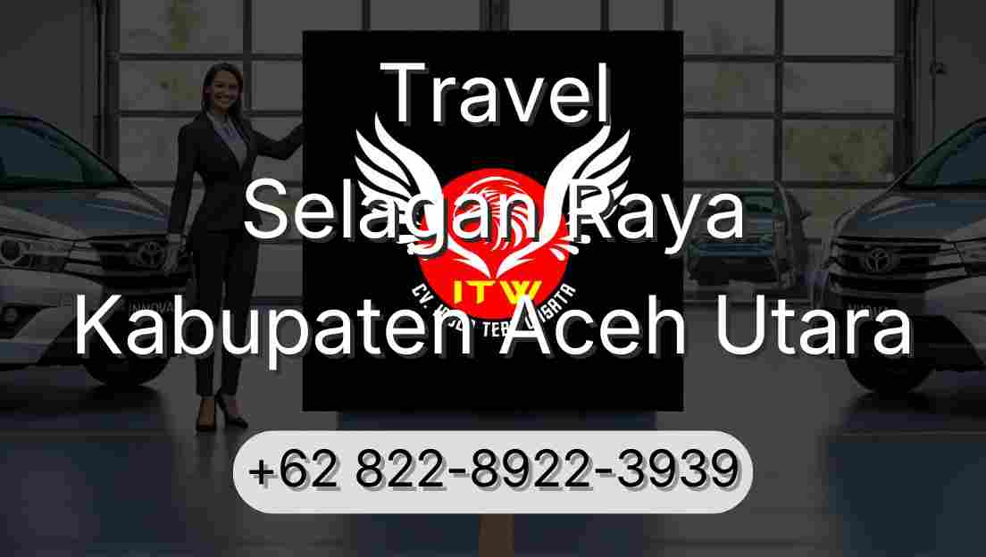 Travel Selagan Raya Kabupaten Aceh Utara