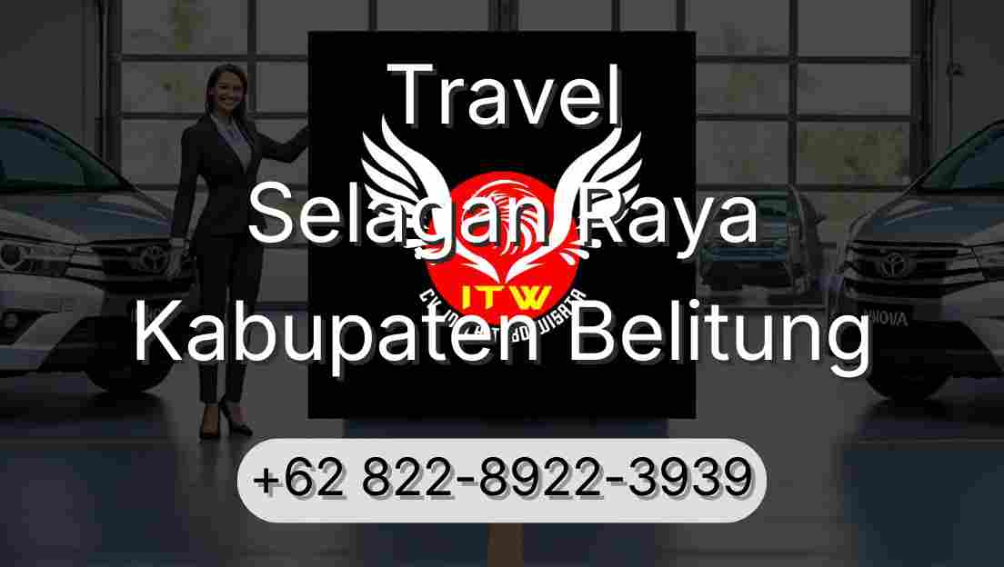 Travel Selagan Raya Kabupaten Belitung