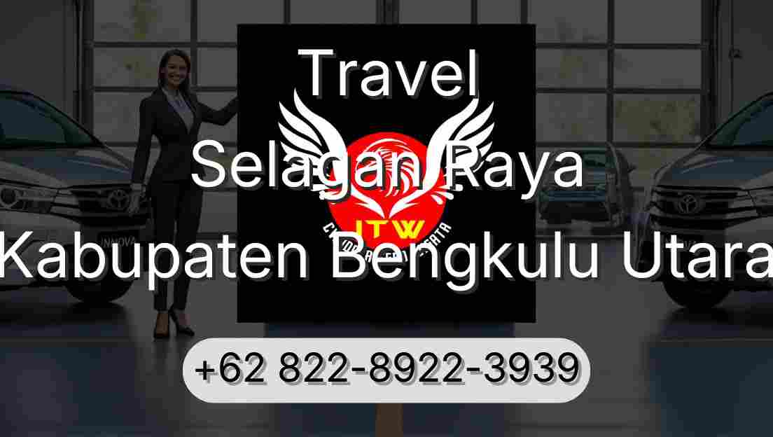 Travel Selagan Raya Kabupaten Bengkulu Utara