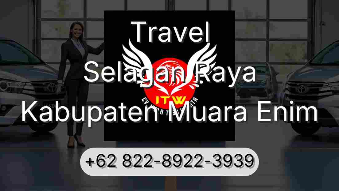 Travel Selagan Raya Kabupaten Muara Enim