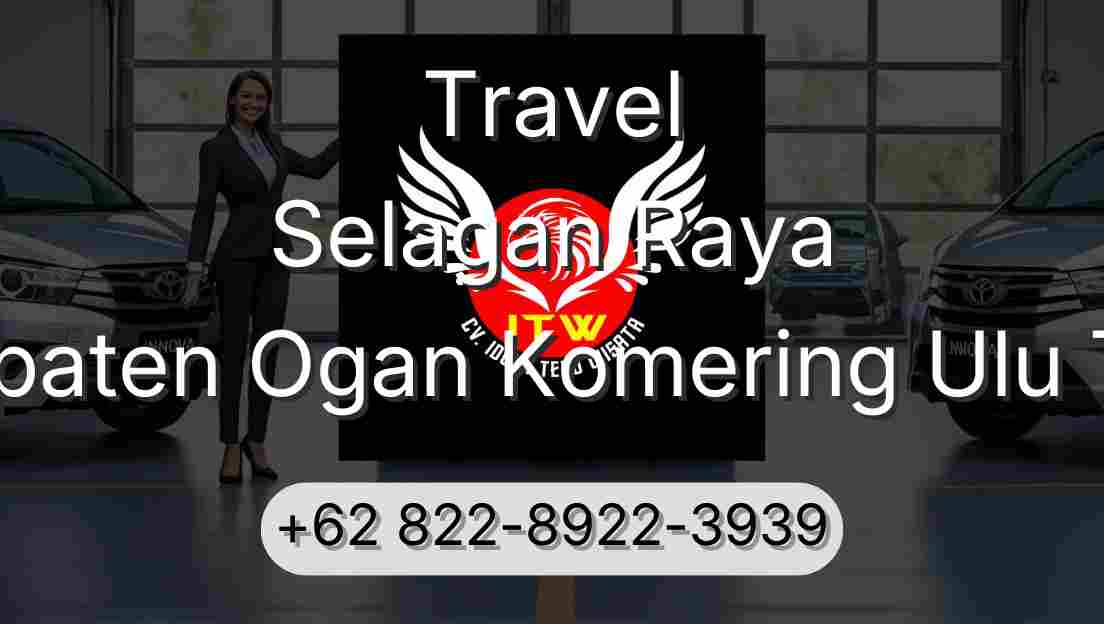 Travel Selagan Raya Kabupaten Ogan Komering Ulu Timur