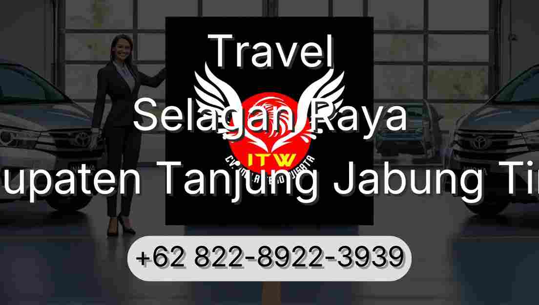 Travel Selagan Raya Kabupaten Tanjung Jabung Timur