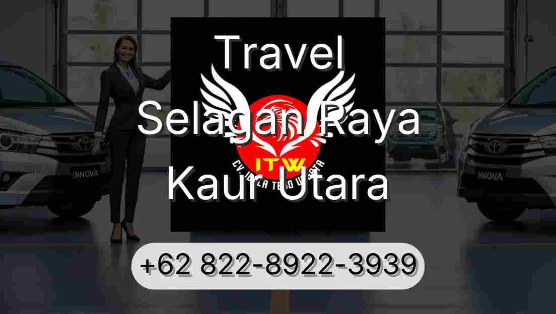 Travel Selagan Raya Kaur Utara