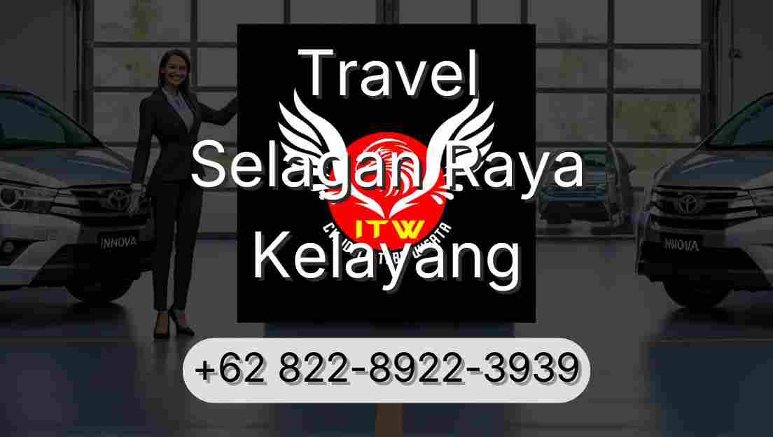 Travel Selagan Raya Kelayang