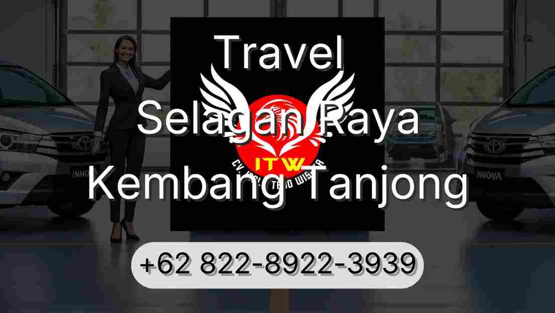 Travel Selagan Raya Kembang Tanjong