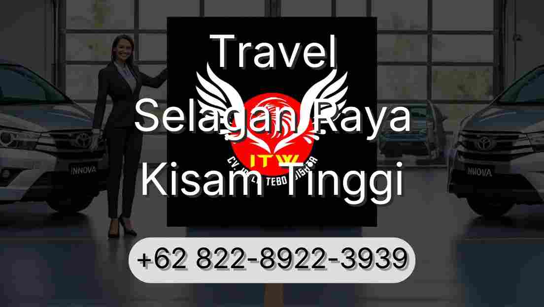 Travel Selagan Raya Kisam Tinggi