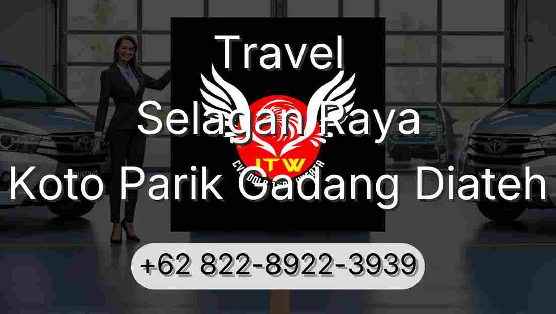 Travel Selagan Raya Koto Parik Gadang Diateh