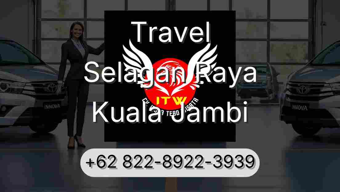 Travel Selagan Raya Kuala Jambi