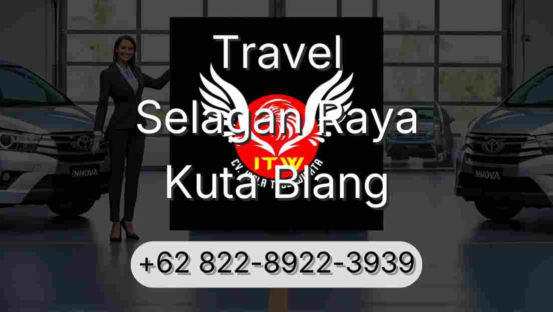 Travel Selagan Raya Kuta Blang
