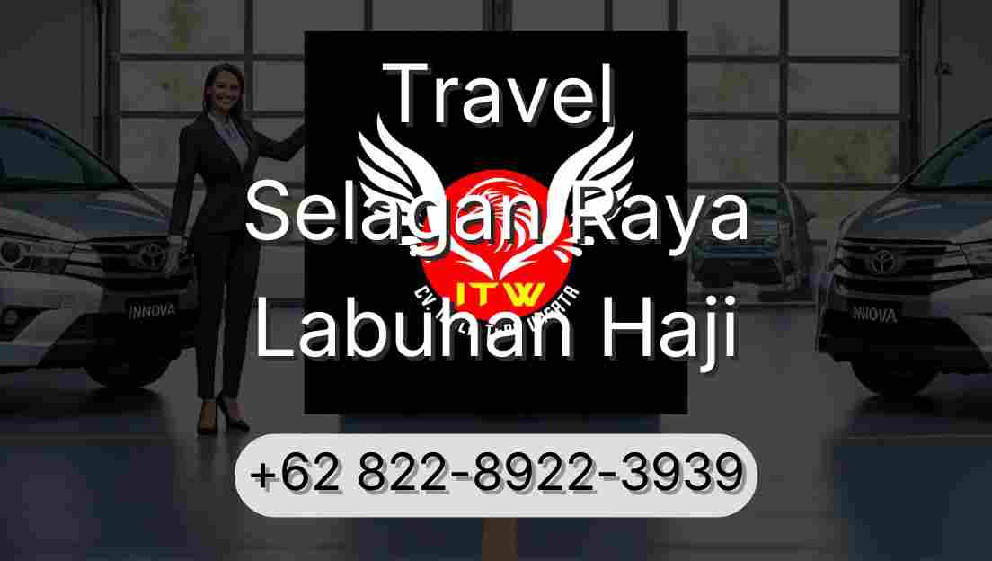 Travel Selagan Raya Labuhan Haji