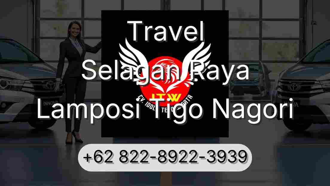 Travel Selagan Raya Lamposi Tigo Nagori