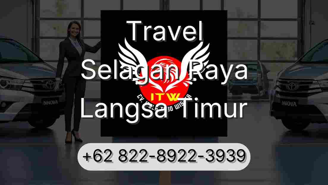 Travel Selagan Raya Langsa Timur