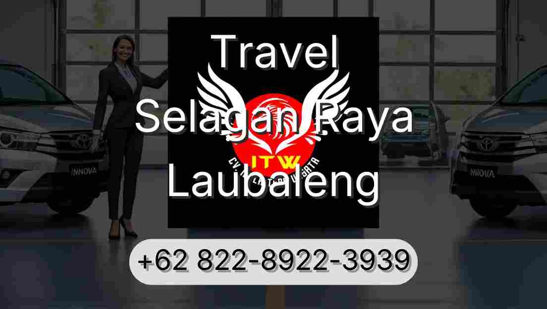Travel Selagan Raya Laubaleng