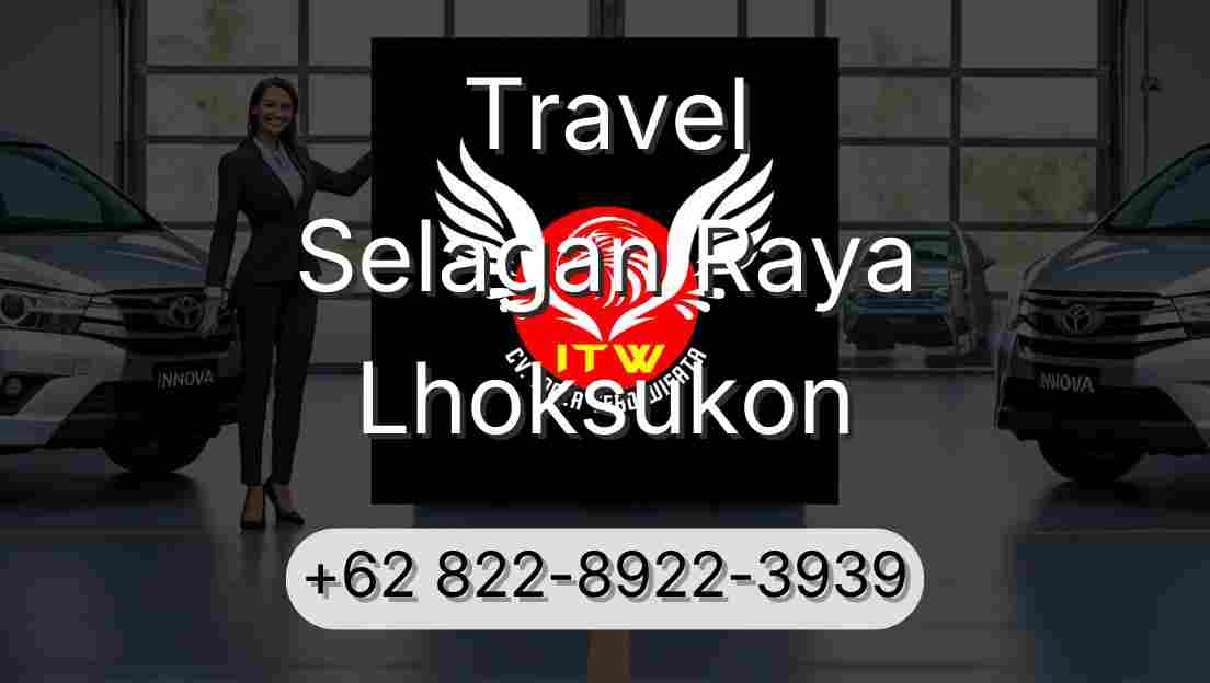 Travel Selagan Raya Lhoksukon
