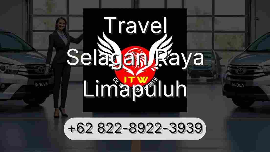 Travel Selagan Raya Limapuluh