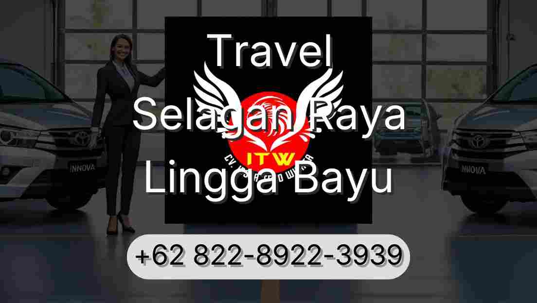 Travel Selagan Raya Lingga Bayu