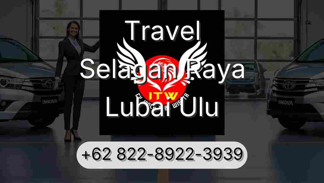 Travel Selagan Raya Lubai Ulu