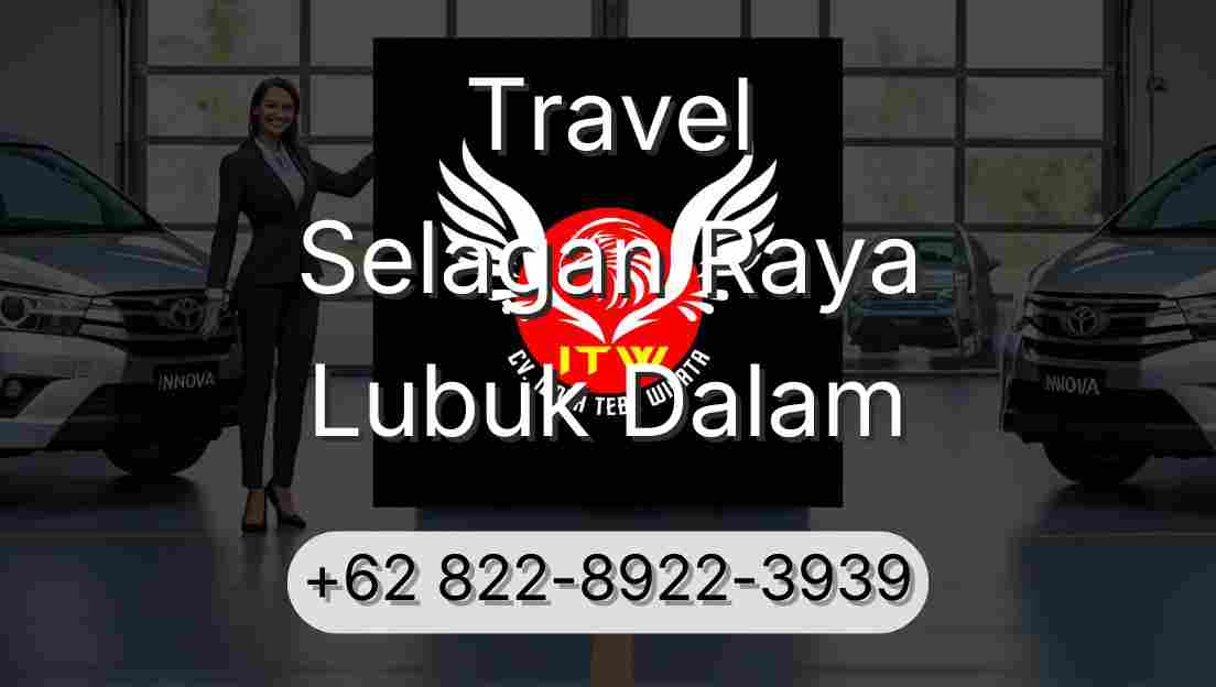 Travel Selagan Raya Lubuk Dalam