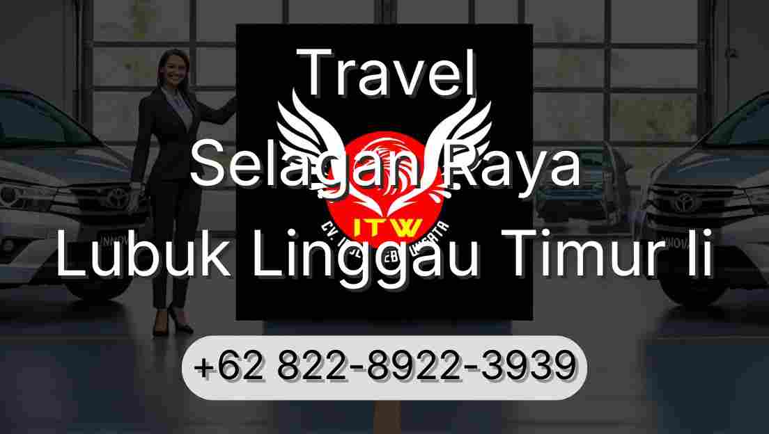 Travel Selagan Raya Lubuk Linggau Timur Ii