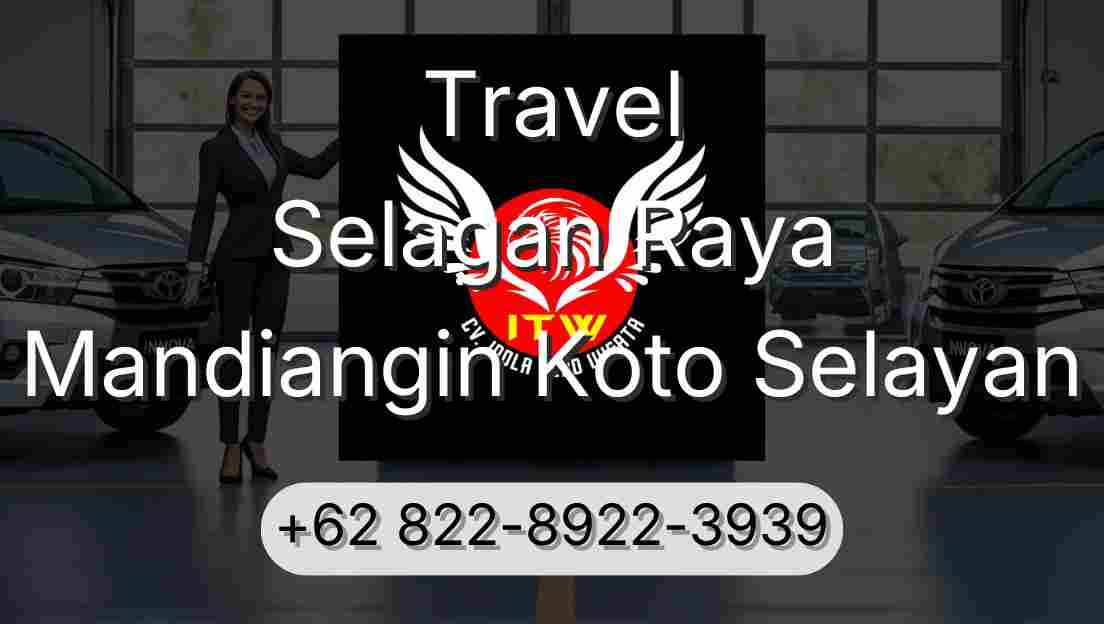 Travel Selagan Raya Mandiangin Koto Selayan