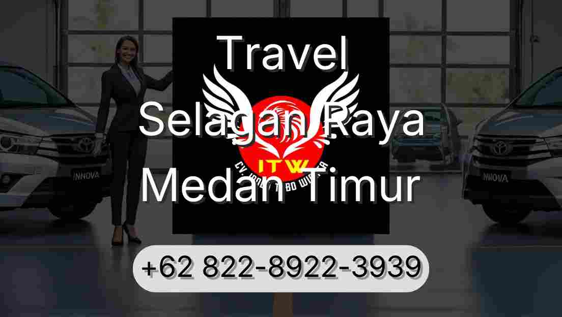 Travel Selagan Raya Medan Timur