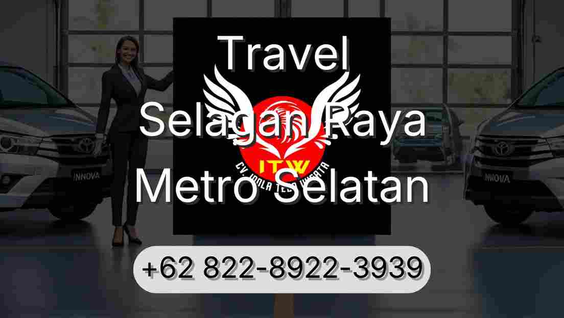 Travel Selagan Raya Metro Selatan