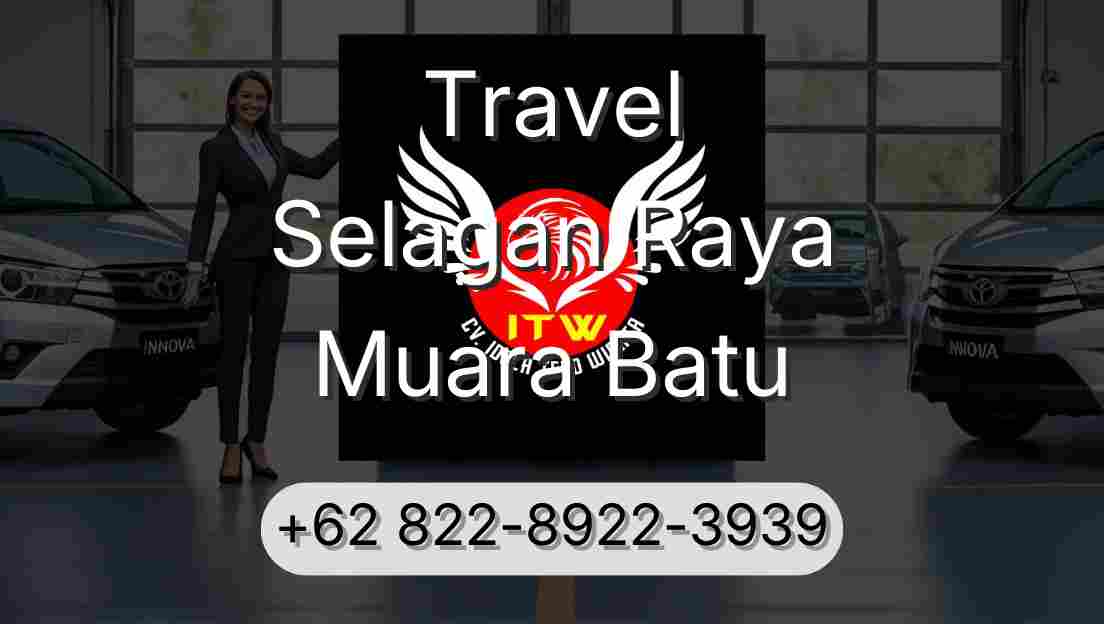 Travel Selagan Raya Muara Batu