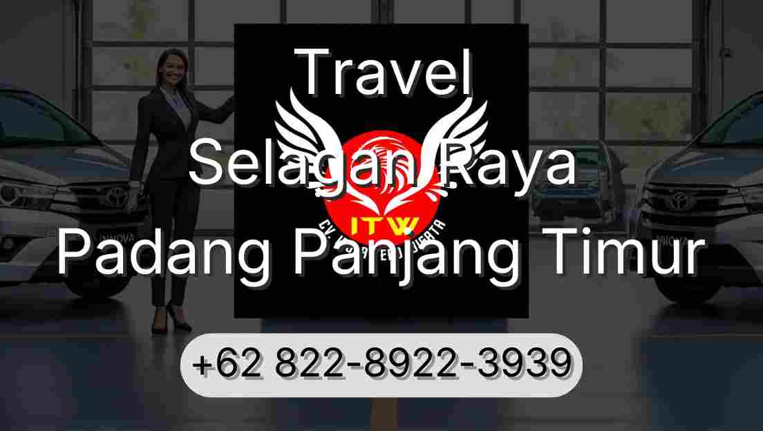 Travel Selagan Raya Padang Panjang Timur