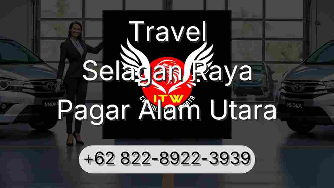 Travel Selagan Raya Pagar Alam Utara