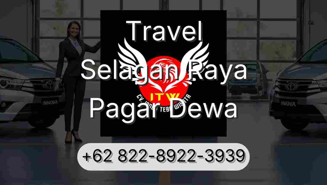 Travel Selagan Raya Pagar Dewa