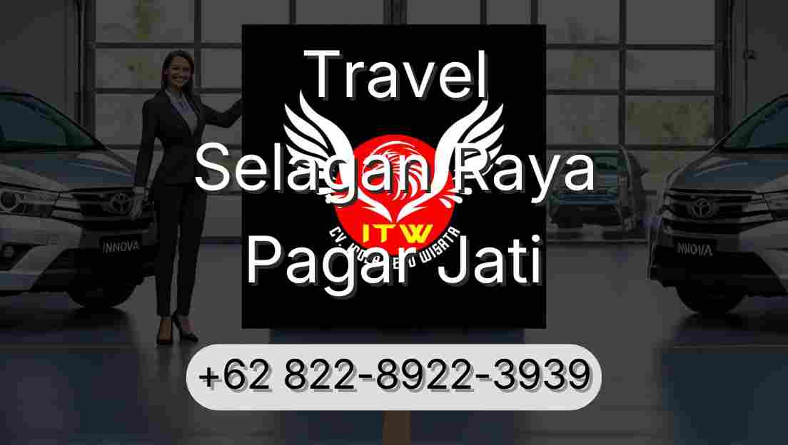 Travel Selagan Raya Pagar Jati