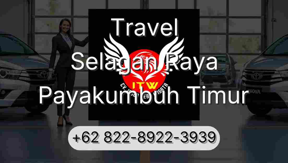 Travel Selagan Raya Payakumbuh Timur