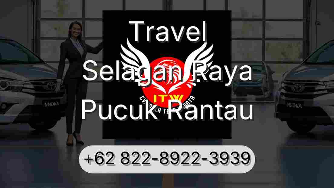 Travel Selagan Raya Pucuk Rantau